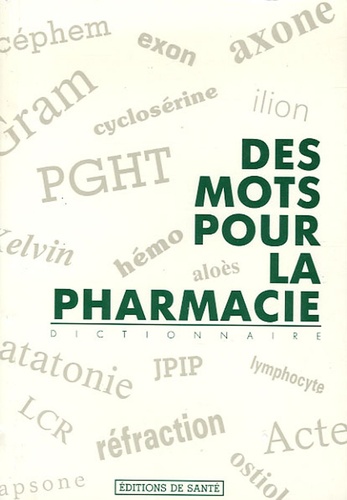 Louisette Josserand et André Boucherle - Des mots pour la pharmacie.