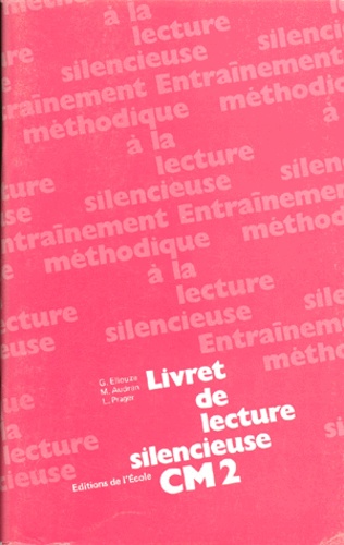 Louisette Prager et Ginette Ellouze - Livret de lecture silencieuse - C.M. 2.