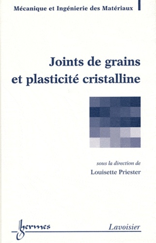 Louisette Priester - Joints de grains et plasticité cristalline.