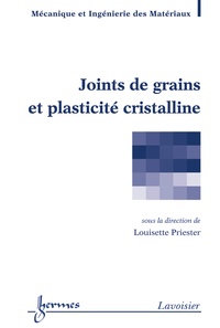 Louisette Priester - Joints de grains et plasticité cristalline.