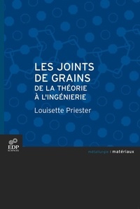 Louisette Priester - Les joints de grains - De la théorie à l'ingénierie.