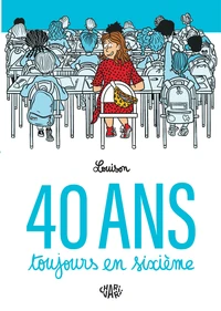 40 ans, toujours en sixième