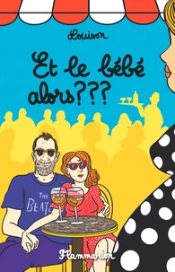 Et le bébé alors ???