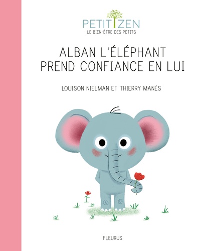 Louison Nielman et Thierry Manes - Alban l'éléphant prend confiance en lui.