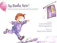 Louison Nielman et Marie Pagoulatos - Au Dodo, Néo ! - Petites recettes pour une nuit très chouette.