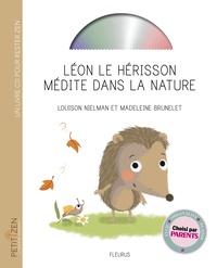 Louison Nielman et Madeleine Brunelet - Léon le hérisson médite dans la nature. 1 CD audio