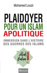 Plaidoyer pour un islam apolitique