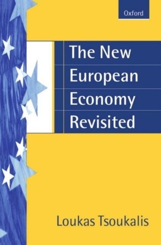 Loukas Tsoukalis - The New European Economy Revisited.