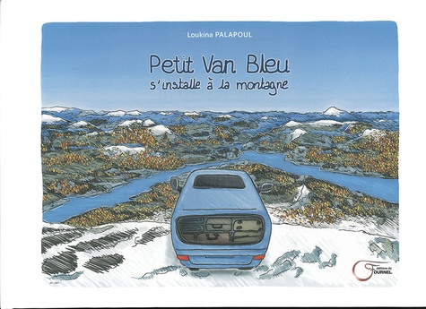 Petit Van Bleu  Petit Van Bleu s'installe à la montagne
