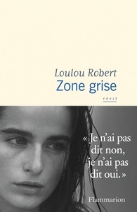 Loulou Robert - Zone grise.