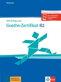 Mit Erfolg zum Goethe-Zertifikat B2