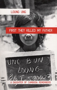 Loung Ung - First They Killed my Father - A Daughter of Cambodia Remembers.