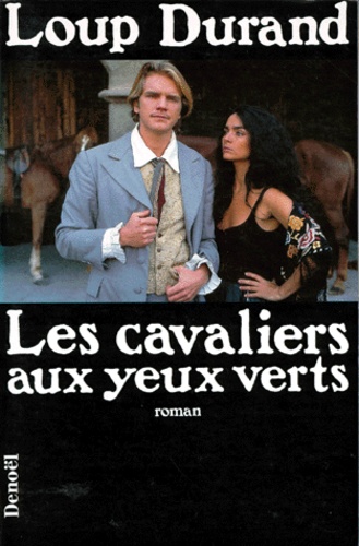 Loup Durand - Les Cavaliers Aux Yeux Verts.