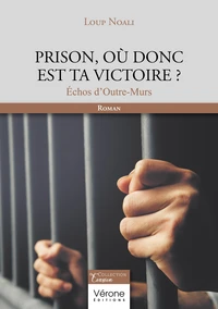 Prison, où donc est ta victoire ?