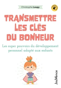 Transmettre les clés du bonheur