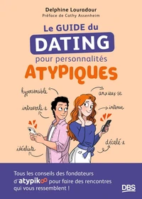 Le guide du dating pour personnalités atypiques
