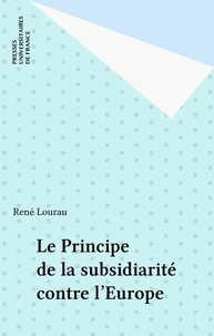 Le principe de subsidiarité contre l'Europe