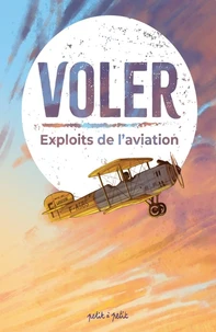 Voler - Récits de 15 aventures aériennes