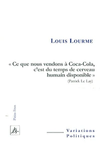 "Ce que nous vendons à Coca-Cola, c'est du temps de cerveau humain disponible" (Patrick Le Lay)