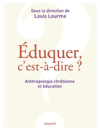 Eduquer, c'est-à-dire ?