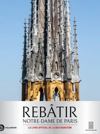 Rebâtir Notre-Dame de Paris