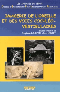 Imagerie de l'oreille et des voies cochléo-vestibulaires