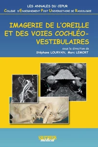 Imagerie de l'oreille et des voies cochléo-vestibulaires