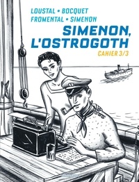  Loustal et José-Louis Bocquet - Simenon, l'Ostrogoth Tome 3 : .