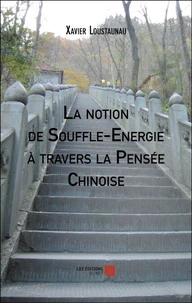 La notion de Souffle-Energie à travers la Pensée Chinoise