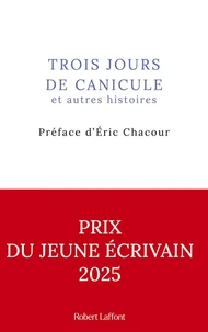 Trois jours de canicule et autres histoires