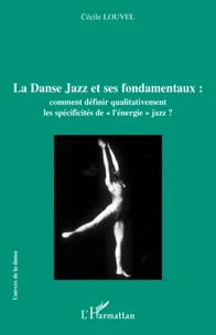 La Danse Jazz et ses fondamentaux : comment définir qualitativement les spécificités de "l'énergie jazz" ?