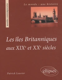 Les îles britanniques au XIXe & XXe siècles