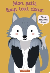 Viens dans mes bras ! - Petit loup tout doux
