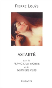 Astarté suivi de Pervigilium Mortis et de Derniers vers