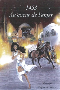 1453 : au coeur de l'enfer