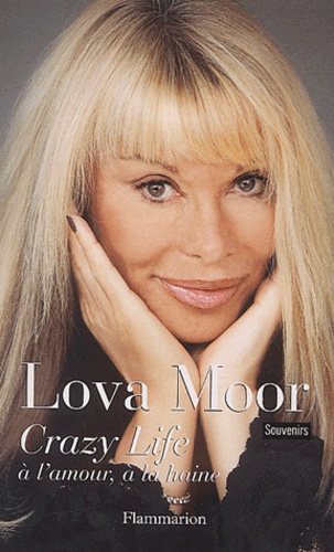 Lova Moor - Crazy Life. A L'Amour, A La Haine.