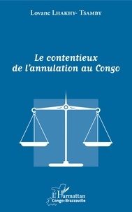 Lovane Lhakhy-Tsamby - Le contentieux de l'annulation au Congo.