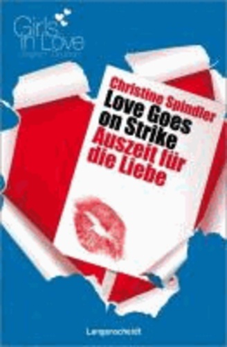 Love Goes on Strike - Auszeit für die Liebe.