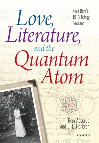 Love, Literature and the Quantum Atom - Niels Bohr's 1913 Trilogy Revisited.