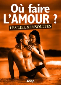 Où faire l'amour ? - Les lieux insolites