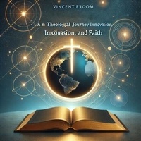 Téléchargement de livres sur ipod Vincent Froom: A Theological Journey Through Innovation, Inclusion, and Faith par Love Lost, John Campbell