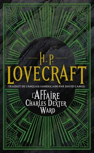 Intégrale H.P. Lovecraft, T3 : L'Affaire Charles Dexter Ward