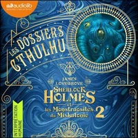 Sherlock Holmes et les monstruosités du Miskatonic (nouvelle édition)