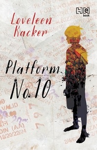 Loveleen Kacker - Platform No. 10.