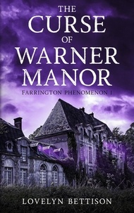  Lovelyn Bettison - The Curse of Warner Manor - The Farrington Phenomenon, #1.