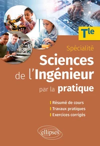 Sciences de l'ingénieur par la pratique Tle Spécialité