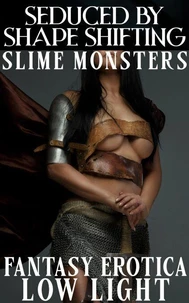 Seduced by Shape Shifting Slime Monsters!