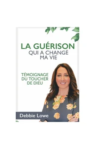 La guérison qui changé ma vie