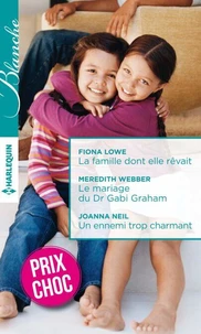 La famille dont elle rêvait - Le mariage du Dr Gabi Graham - Un ennemi trop charmant