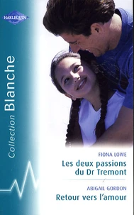 Les deux passions du Dr Tremont ; Retour vers l'amour